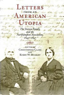 Letters from an American utopia : the Stetson family and the Northampton Association, 1843-1847 /