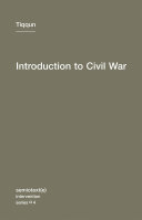 Introduction to civil war : Tiqqun ; translated by Alexander R. Galloway & Jason E. Smith.