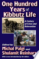 One hundred years of kibbutz life : a century of crises and reinvention /