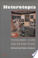 Heterotopia : postmodern utopia and the body politic /