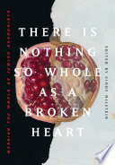 There is nothing so whole as a broken heart : mending the world as Jewish anarchists /