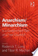 Anarchism/minarchism : is a government part of a free country? /