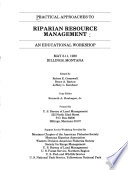 Practical approaches to riparian resource management : an educational workshop, May 8-11, 1989, Billings, Montana /