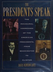 The Presidents speak : the inaugural addresses of the American Presidents from Washington to Clinton /