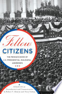 Fellow citizens : the Penguin book of U.S. presidential addresses /