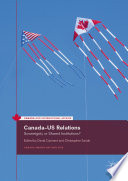 Canada-US Relations : Sovereignty or Shared Institutions? /