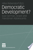 Democratic development? : East German, Israeli and Palestinian adolescents /