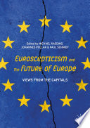 Euroscepticism and the Future of Europe : Views from the Capitals /