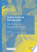 Global Political Demography : The Politics of Population Change  /