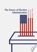 The Future of Election Administration /