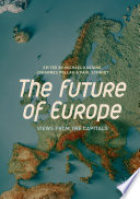 The Future of Europe : Views from the Capitals /