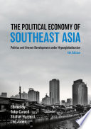 The Political Economy of Southeast Asia : Politics and Uneven Development under Hyperglobalisation /
