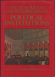 The Blackwell encyclopaedia of political institutions /