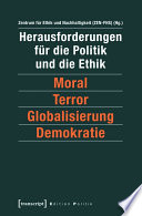 Herausforderungen für die Politik und die ethik : Moral - Terror - globalisierung - demokratie /