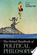 The Oxford handbook of political philosophy /