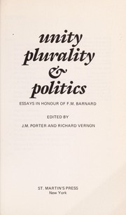 Unity, plurality & politics : essays in honor of F.M. Barnard /