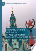 Churches, Memory and Justice in Post-Communism /