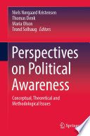 Perspectives on Political Awareness : Conceptual, Theoretical and Methodological Issues /