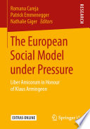 The European Social Model under Pressure : Liber Amicorum in Honour of Klaus Armingeon /