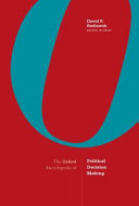 The Oxford encyclopedia of political decision making /