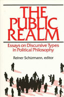 The Public realm : essays on discursive types in political philosophy /