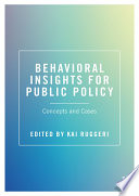 Behavioral insights for public policy : concepts and cases /