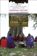 Knowing nature : conversations at the intersection of political ecology and science studies /