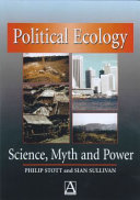 Political ecology : science, myth and power /