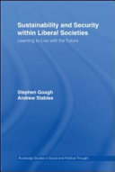 Sustainability and security within liberal societies : learning to live with the future /