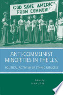 Anti-Communist Minorities in the U.S : Political Activism of Ethnic Refugees /