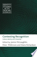 Contesting Recognition : Culture, Identity and Citizenship /