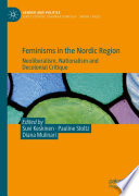 Feminisms in the Nordic Region : Neoliberalism, Nationalism and Decolonial Critique /