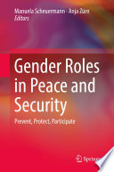Gender Roles in Peace and Security : Prevent, Protect, Participate /