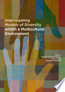 Interrogating Models of Diversity within a Multicultural Environment /