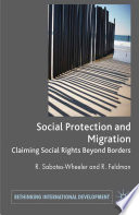 Migration and Social Protection : Claiming Social Rights Beyond Borders /
