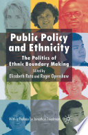 Public Policy and Ethnicity : The Politics of Ethnic Boundary Making /