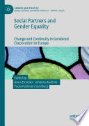 Social Partners and Gender Equality : Change and Continuity in Gendered Corporatism in Europe /