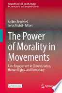 The Power of Morality in Movements : Civic Engagement in Climate Justice, Human Rights, and Democracy /