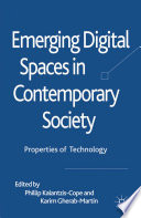 Emerging Digital Spaces in Contemporary Society : Properties of Technology /