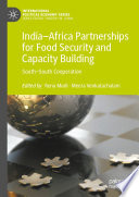 India-Africa Partnerships for Food Security and Capacity Building : South-South Cooperation /