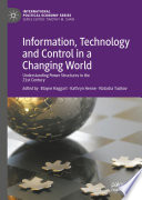 Information, Technology and Control in a Changing World : Understanding Power Structures in the 21st Century /