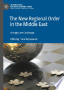 The New Regional Order in the Middle East : Changes and Challenges /