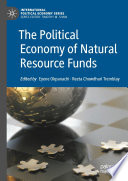 The Political Economy of Natural Resource Funds /