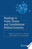 Readings in public choice and constitutional political economy /