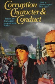 Corruption, character, and conduct : essays on Canadian government ethics /