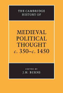 The Cambridge history of medieval political thought c. 350-c. 1450 /