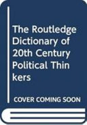 The Routledge dictionary of twentieth-century political thinkers /