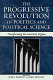 The progressive revolution in politics and political science : transforming the American regime /