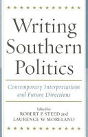 Writing Southern politics : contemporary interpretations and future directions /