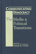 Communicating democracy : the media and political transitions /